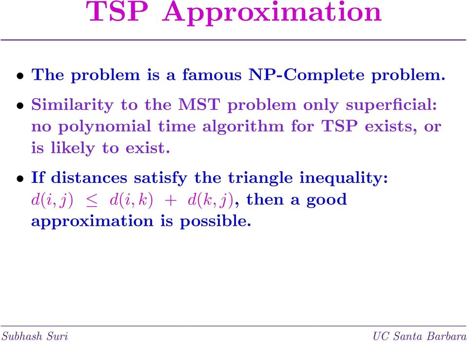 algorithm for TSP exists, or is likely to exist.