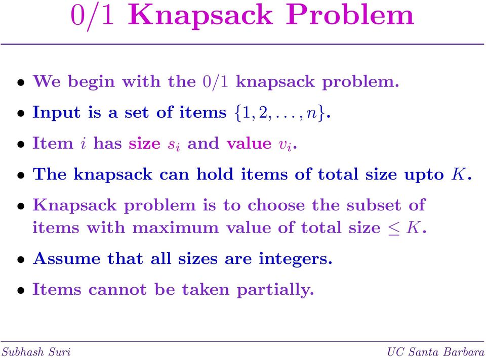 The knapsack can hold items of total size upto K.