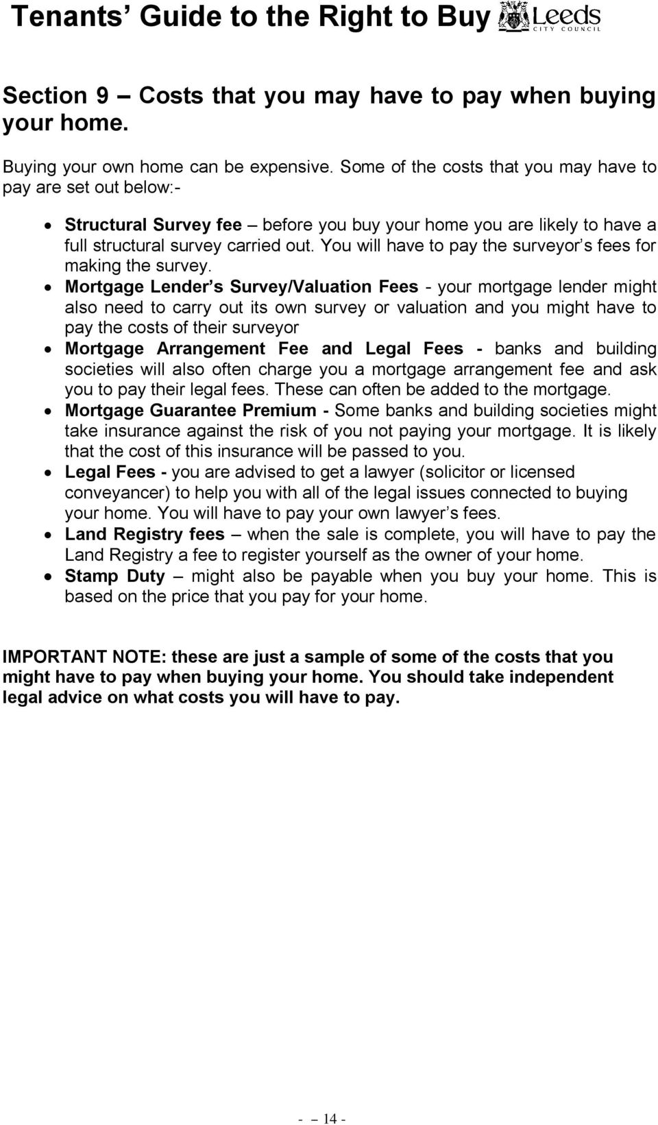 You will have to pay the surveyor s fees for making the survey.