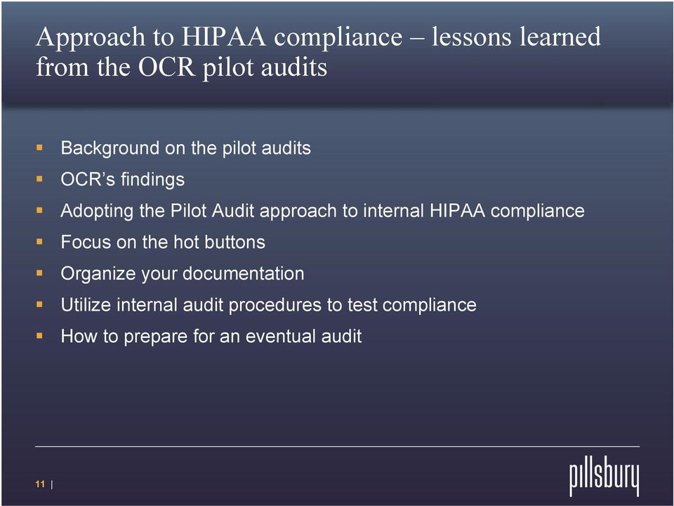 HIPAA compliance Focus on the hot buttons Organize your documentation Utilize