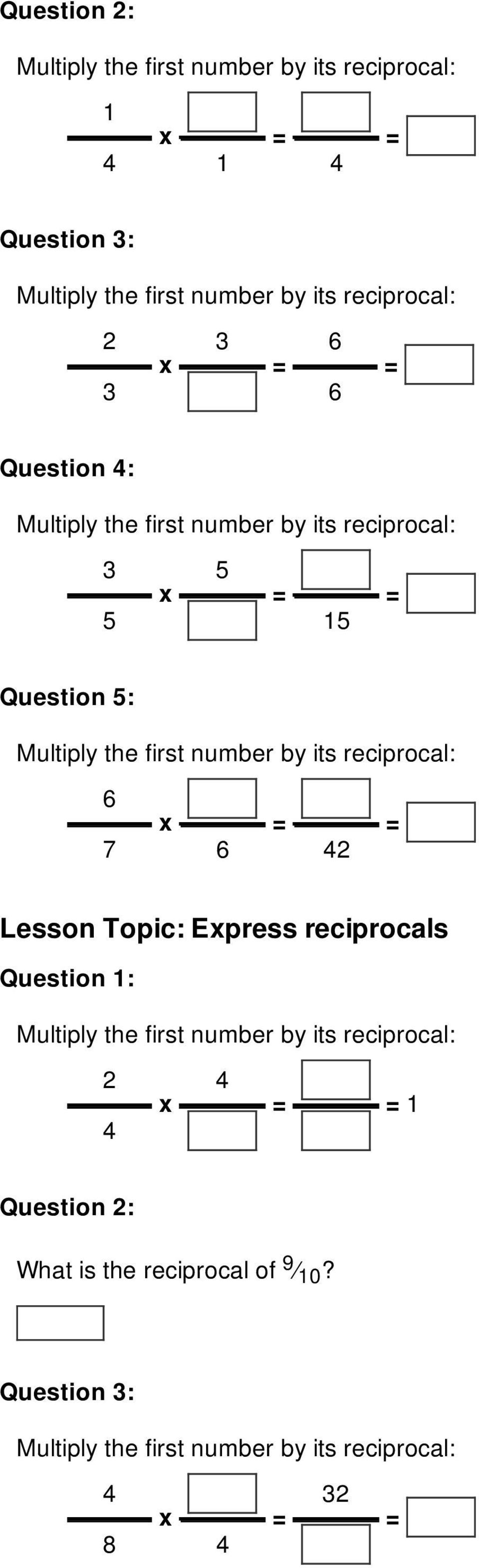Express reciprocals 2 x = = 1