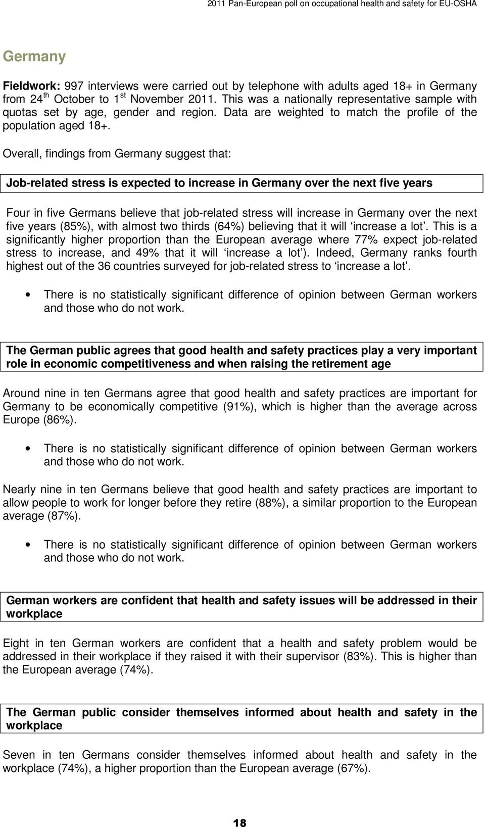 Overall, findings from Germany suggest that: Job-related stress is expected to increase in Germany over the next five years Four in five Germans believe that job-related stress will increase in