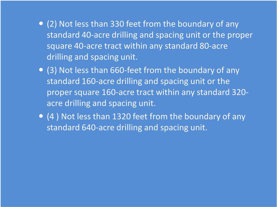 (3) Not less than 660-feet from the boundary of any standard 160-acre drilling and spacing unit or the proper square