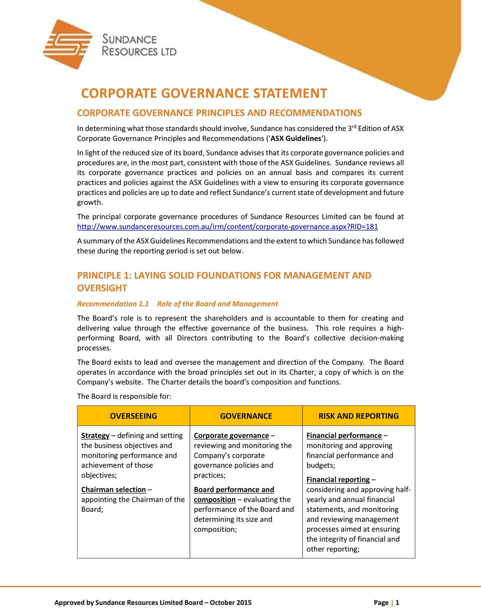 In light of the reduced size of its board, Sundance advises that its corporate governance policies and procedures are, in the most part, consistent with those of the ASX Guidelines.