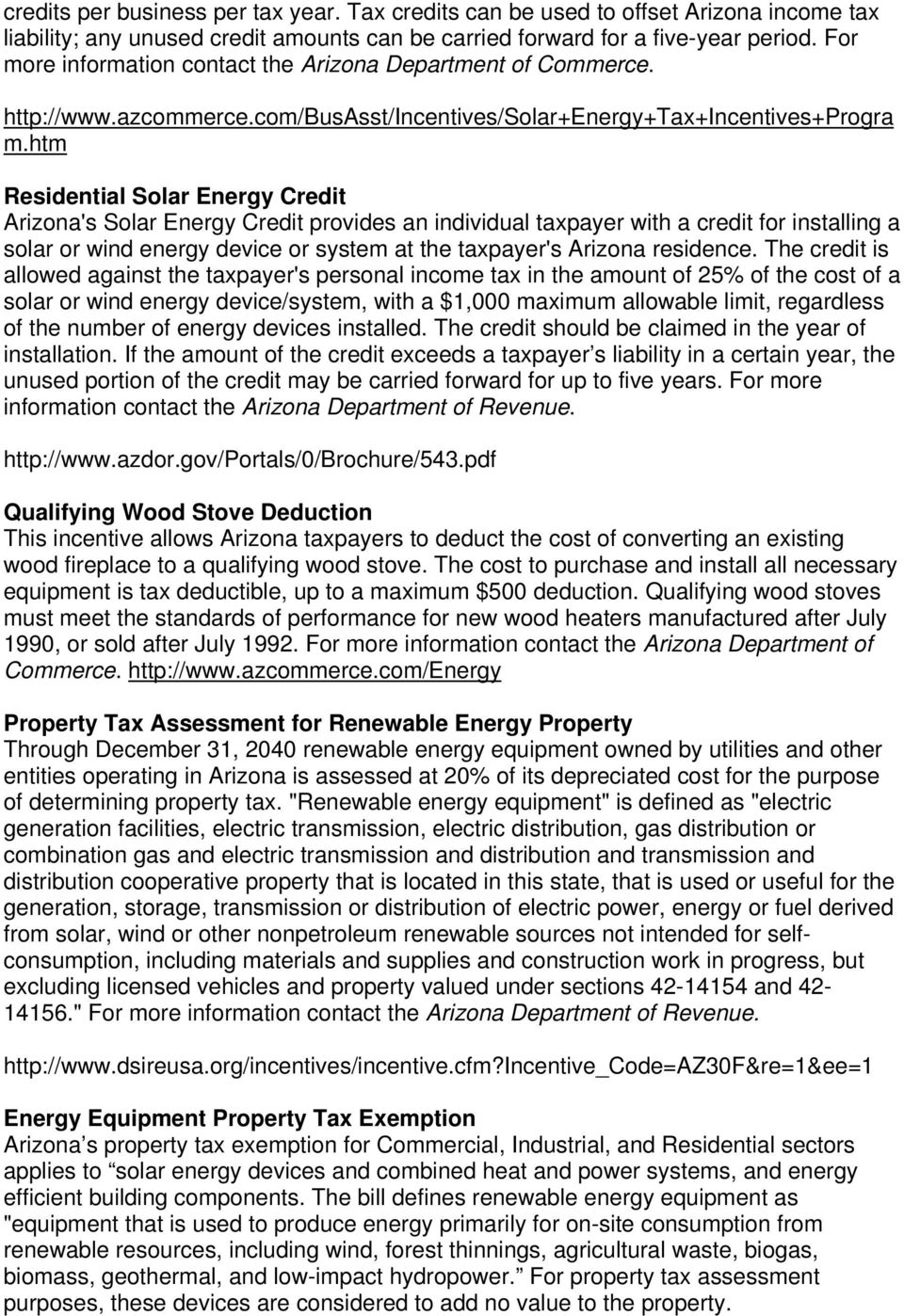 htm Residential Solar Energy Credit Arizona's Solar Energy Credit provides an individual taxpayer with a credit for installing a solar or wind energy device or system at the taxpayer's Arizona