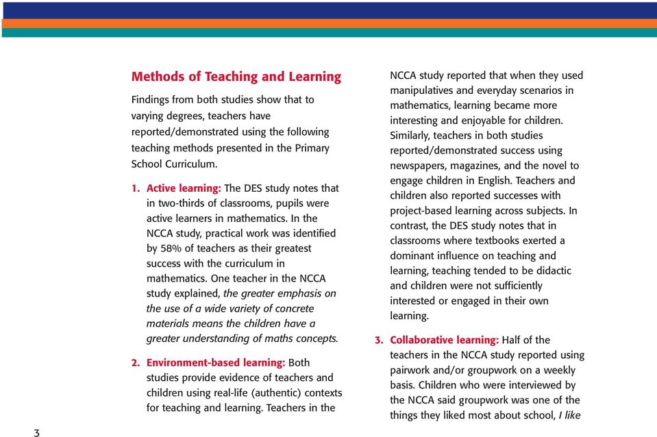 In the NCCA study, practical work was identified by 58% of teachers as their greatest success with the curriculum in mathematics.