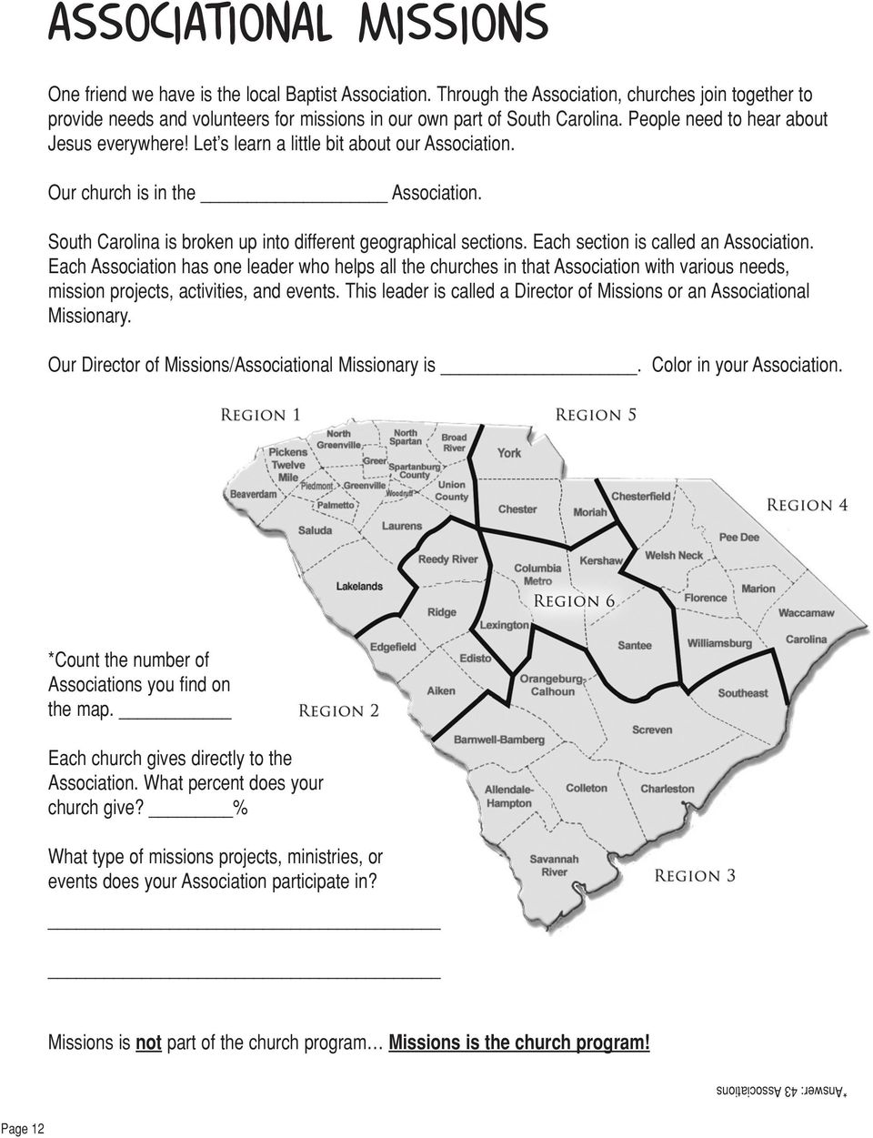 Let s learn a little bit about our Association. Our church is in the Association. South Carolina is broken up into different geographical sections. Each section is called an Association.