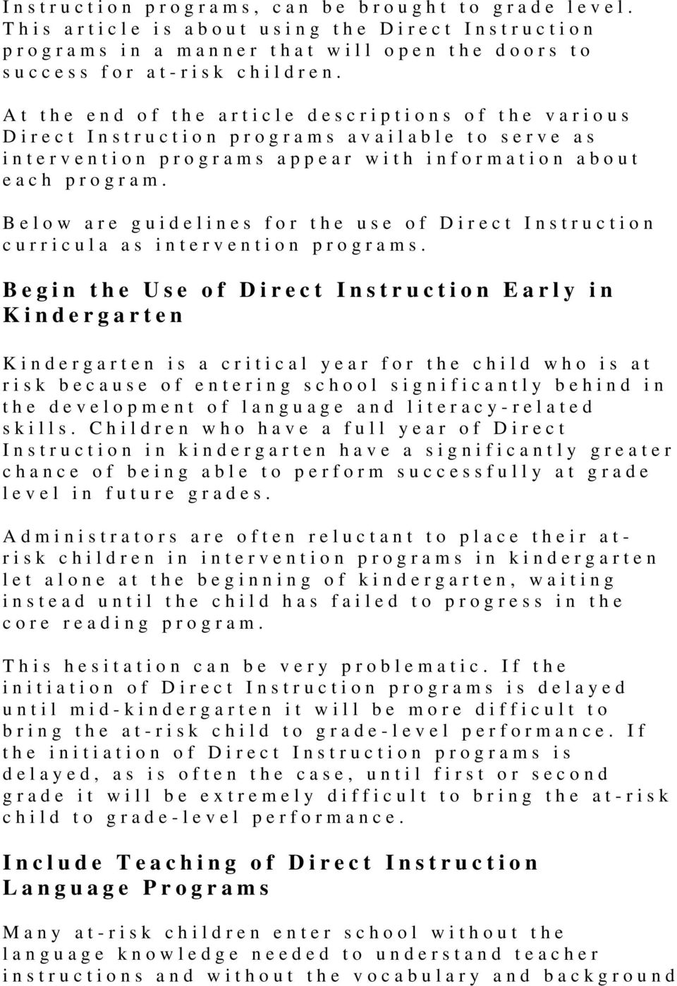 Below are guidelines for the use of Direct Instruction curricula as intervention programs.
