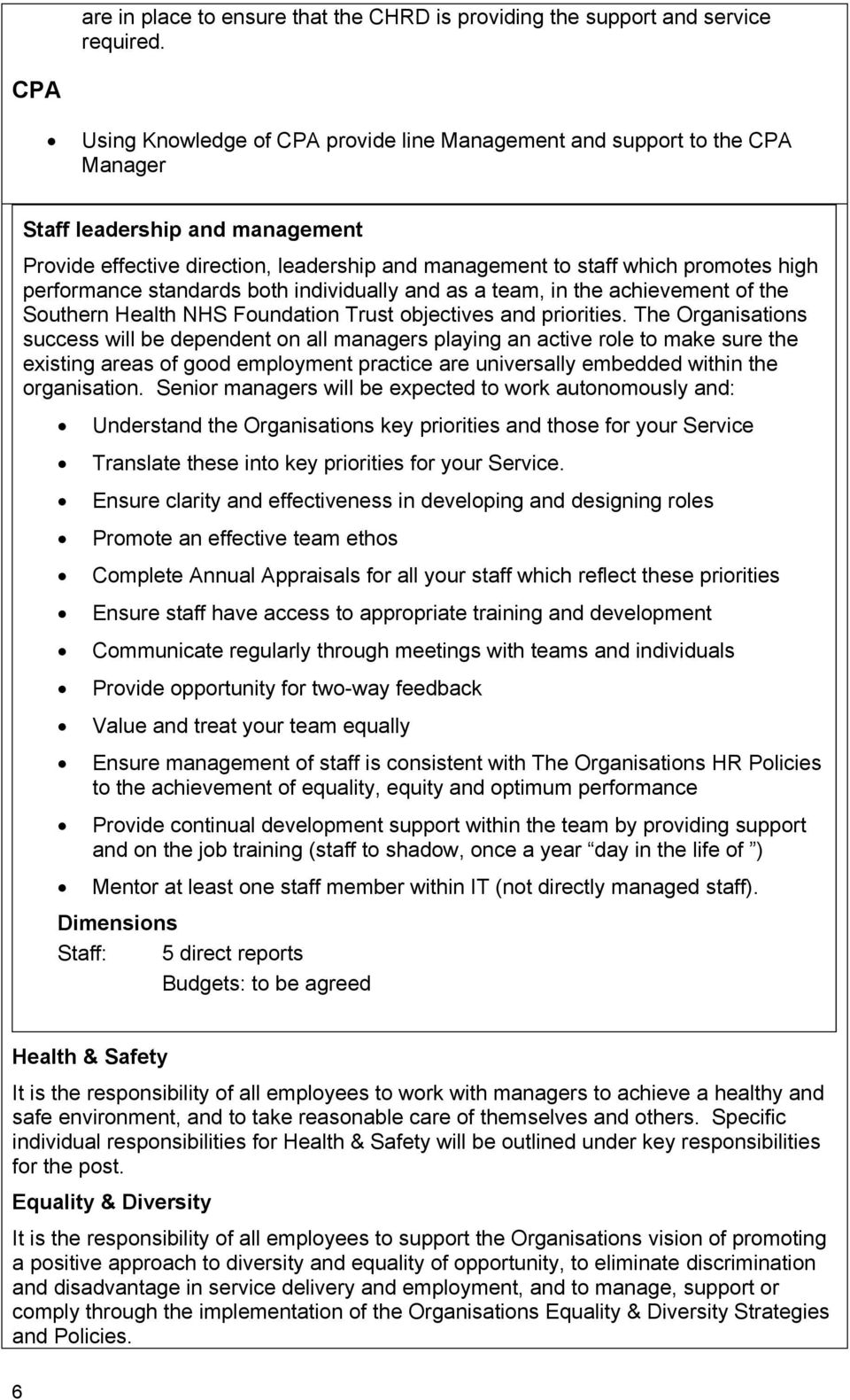 performance standards both individually and as a team, in the achievement of the Southern Health NHS Foundation Trust objectives and priorities.