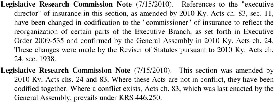by the General Assembly in 2010 Ky. Acts ch. 24. These changes were made by the Reviser of Statutes pursuant to 2010 Ky. Acts ch. 24, sec. 1938. Legislative Research Commission Note (7/15/2010).