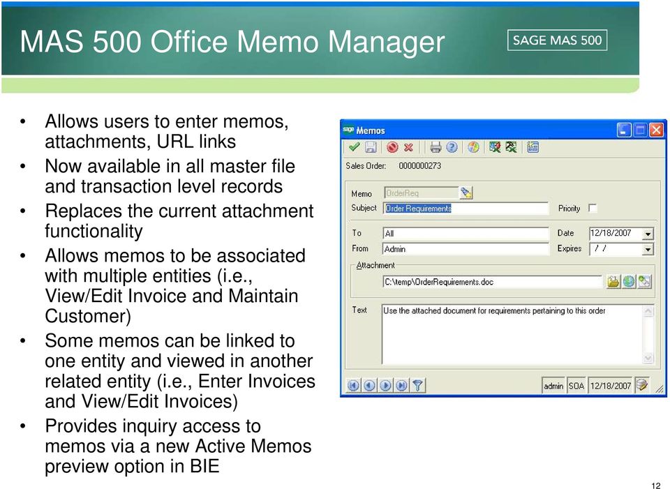 entities (i.e., View/Edit Invoice and Maintain Customer) Some memos can be linked to one entity and viewed in another