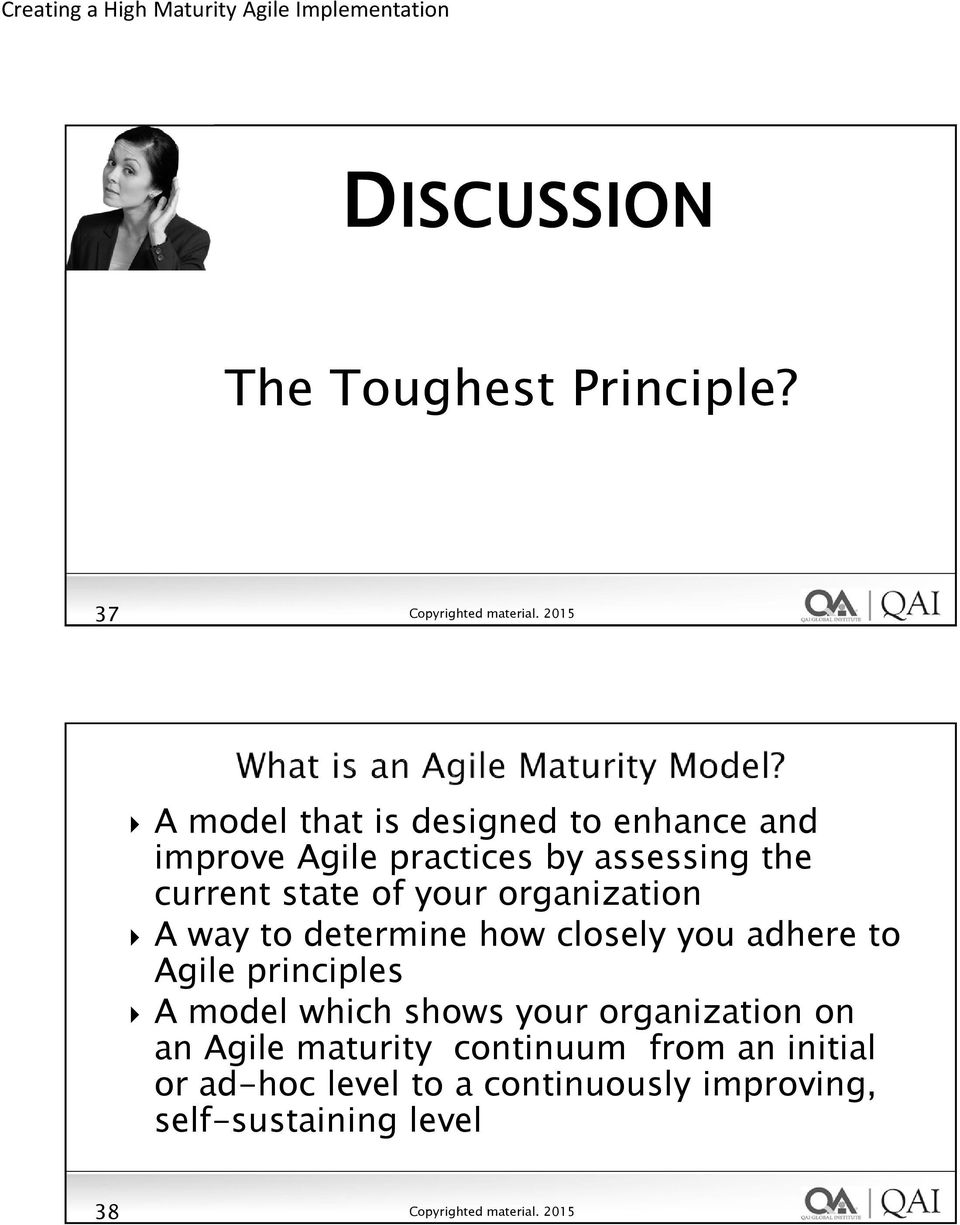 current state of your organization A way to determine how closely you adhere to Agile