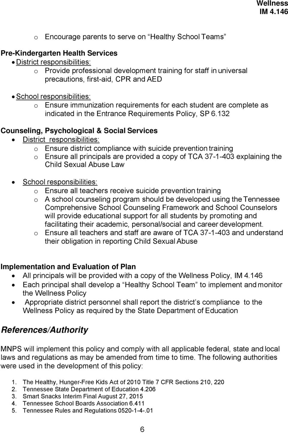 132 Counseling, Psychological & Social Services District responsibilities: o Ensure district compliance with suicide prevention training o Ensure all principals are provided a copy of TCA 37-1-403