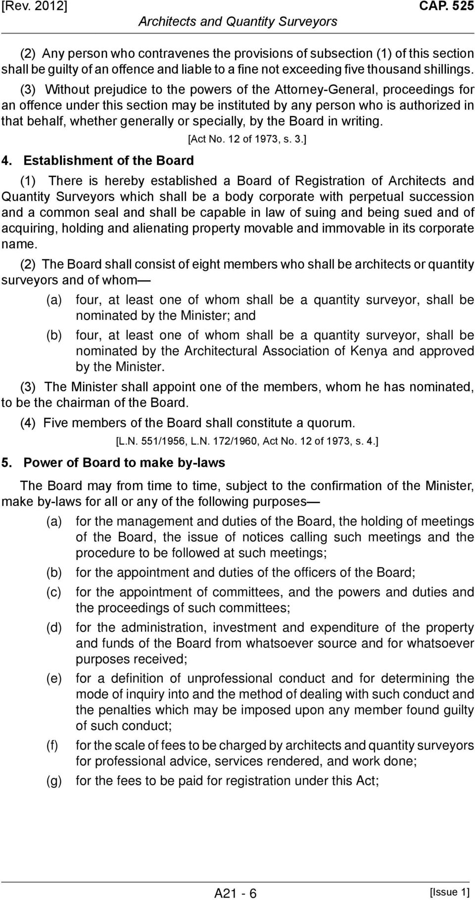 specially, by the Board in writing. 4. Establishment of the Board [Act No. 12 of 1973, s. 3.