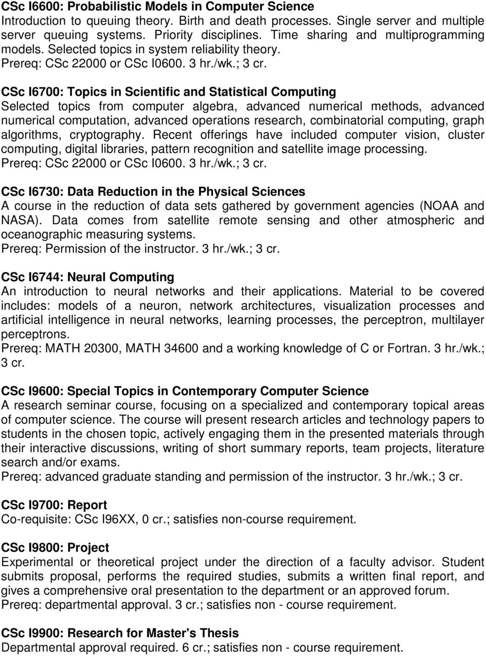 CSc I6700: Topics in Scientific and Statistical Computing Selected topics from computer algebra, advanced numerical methods, advanced numerical computation, advanced operations research,