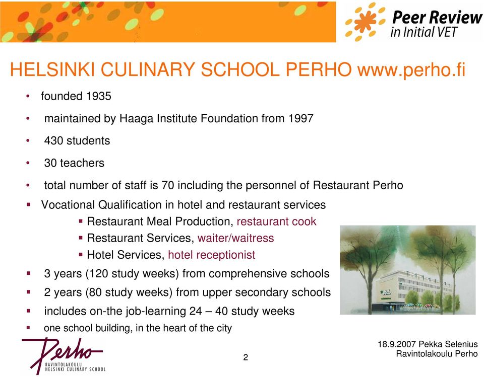 of Restaurant Perho Vocational Qualification in hotel and restaurant services Restaurant Meal Production, restaurant cook Restaurant Services,