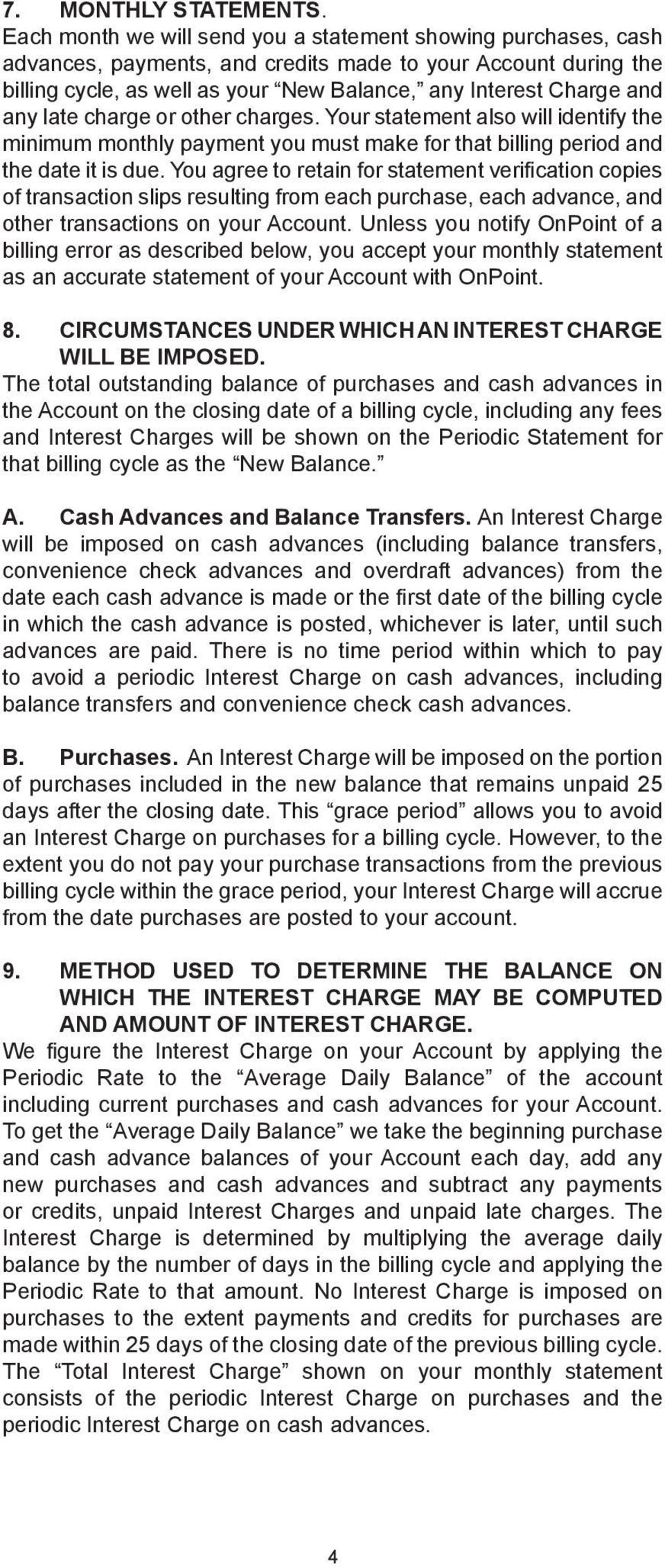 late charge or other charges. Your statement also will identify the minimum monthly payment you must make for that billing period and the date it is due.