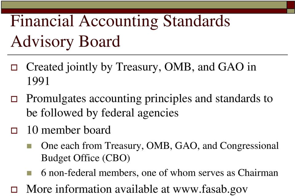 member board One each from Treasury, OMB, GAO, and Congressional Budget Office (CBO) 6