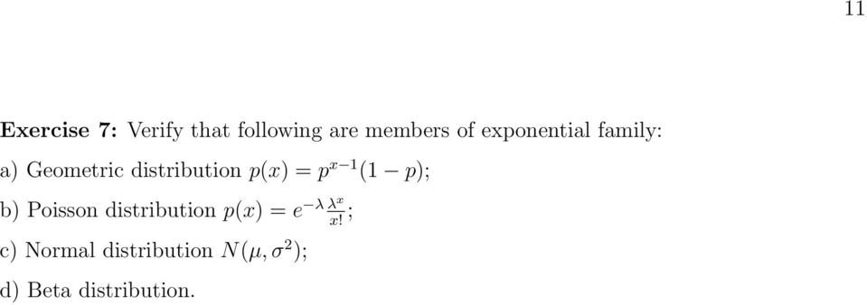 x 1 (1 p); λ λx b) Poisson distribution p(x) = e ; x!