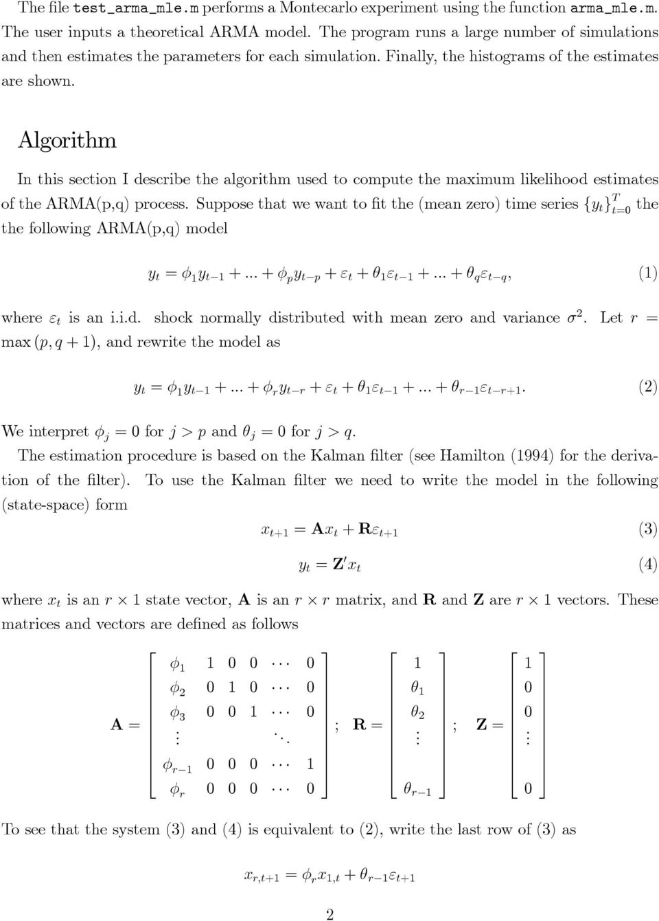 Algorithm In this section I describe the algorithm used to compute the maximum likelihood estimates of the ARMA(p,q) process.