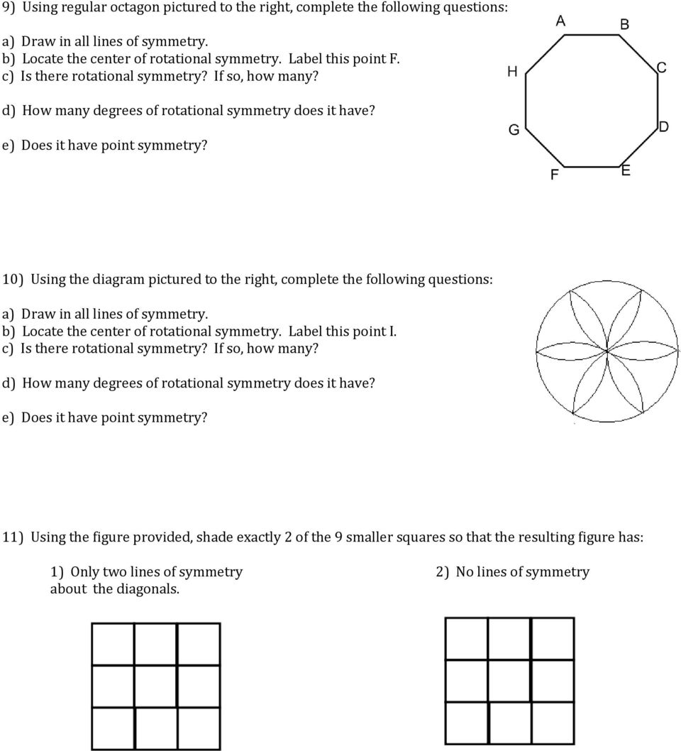 10) Using the diagram pictured to the right, complete the following questions: a) Draw in all lines of symmetry. b) Locate the center of rotational symmetry. Label this point I.