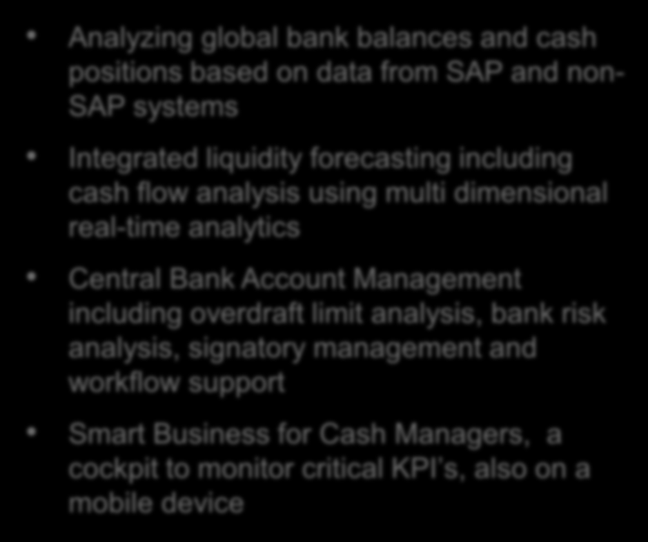 Introducing SAP Cash Management powered by SAP HANA Analyzing global bank balances and cash positions based on data from SAP and non- SAP