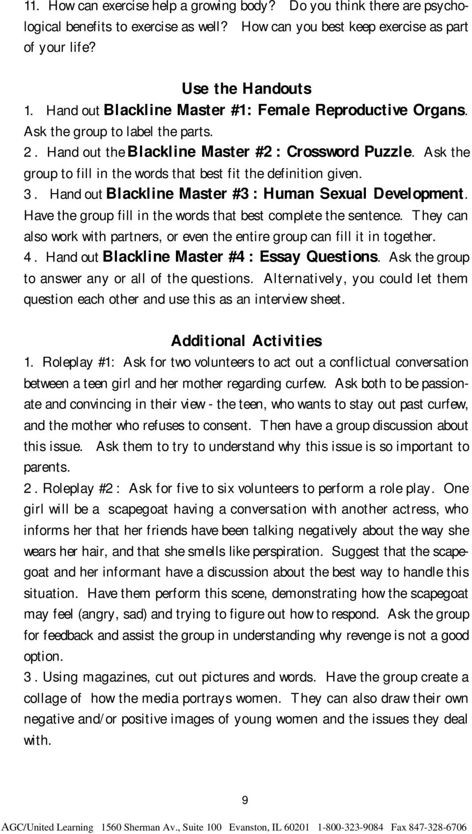 Ask the group to fill in the words that best fit the definition given. 3. Hand out Blackline Master #3: Human Sexual Development. Have the group fill in the words that best complete the sentence.