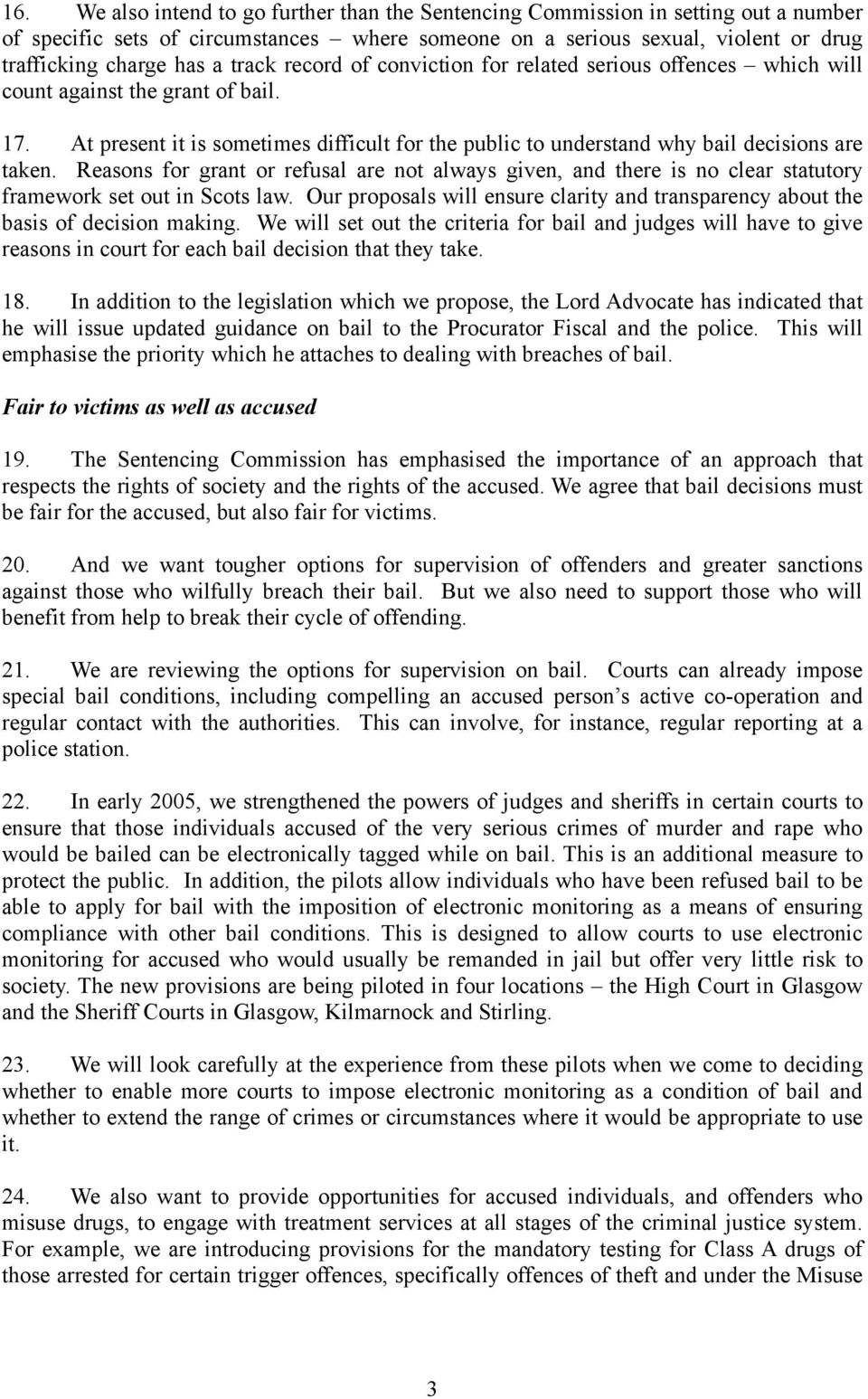 Reasons for grant or refusal are not always given, and there is no clear statutory framework set out in Scots law.