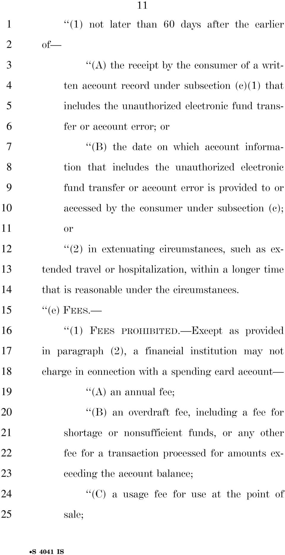 consumer under subsection (c); or () in extenuating circumstances, such as ex- tended travel or hospitalization, within a longer time that is reasonable under the circumstances. (e) FEES.