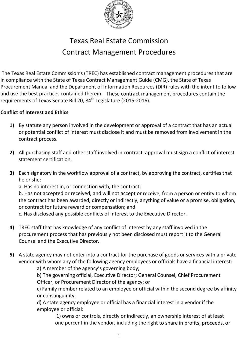These contract management procedures contain the requirements of Texas Senate Bill 20, 84 th Legislature (2015 2016).