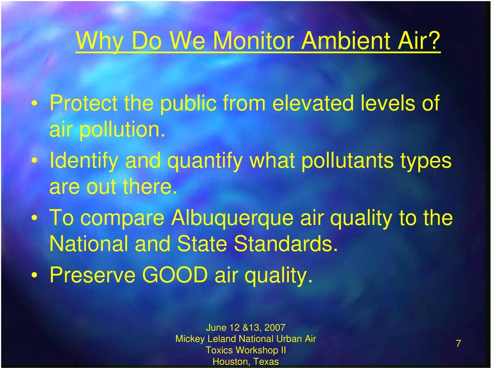 Identify and quantify what pollutants types are out there.