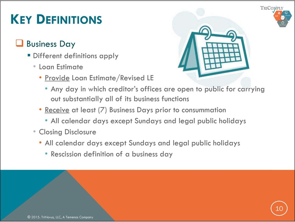 Receive at least (7) Business Days prior to consummation All calendar days except Sundays and legal public