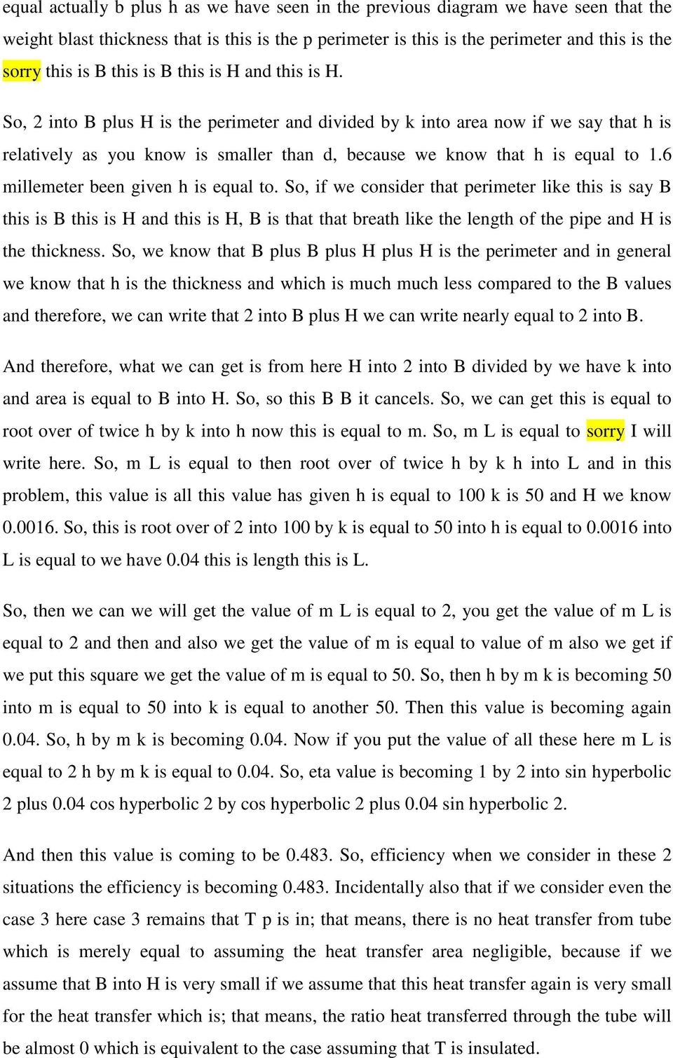 So, 2 into B plus H is the perimeter and divided by k into area now if we say that h is relatively as you know is smaller than d, because we know that h is equal to 1.