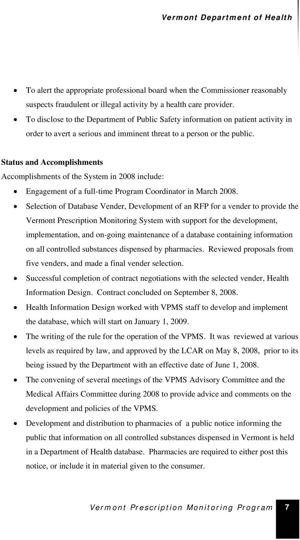 Status and Accomplishments Accomplishments of the System in 2008 include: Engagement of a full-time Program Coordinator in March 2008.