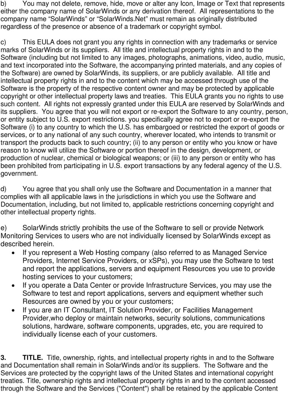 c) This EULA does not grant you any rights in connection with any trademarks or service marks of SolarWinds or its suppliers.
