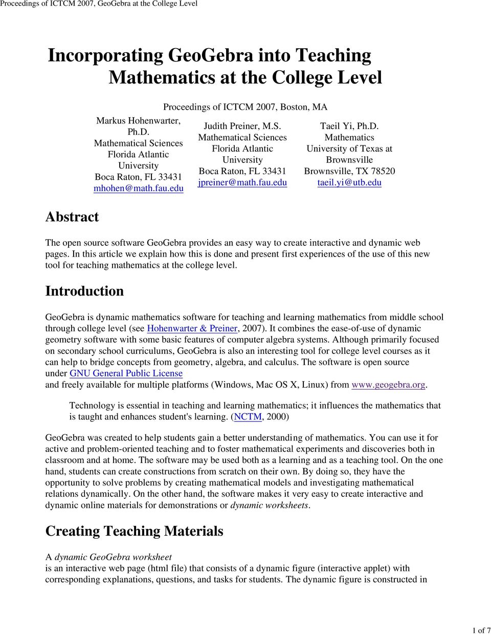 Mathematics University of Texas at Brownsville Brownsville, TX 78520 taeil.yi@utb.edu Abstract The open source software GeoGebra provides an easy way to create interactive and dynamic web pages.