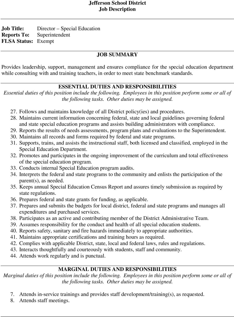 ESSENTIAL DUTIES AND RESPONSIBILITIES Essential duties of this position include the following. Employees in this position perform some or all of 27.