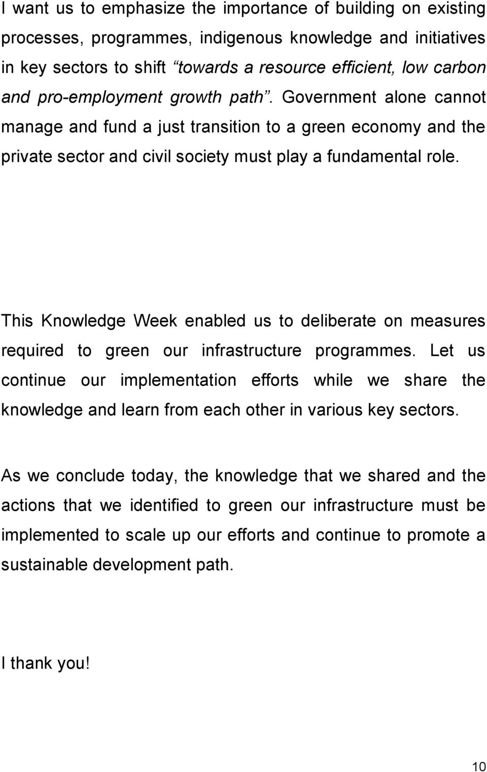 This Knowledge Week enabled us to deliberate on measures required to green our infrastructure programmes.