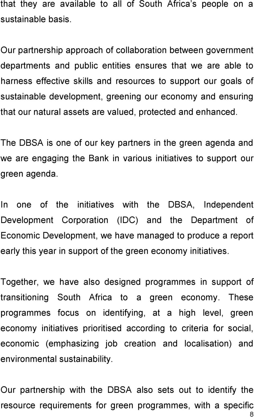 development, greening our economy and ensuring that our natural assets are valued, protected and enhanced.