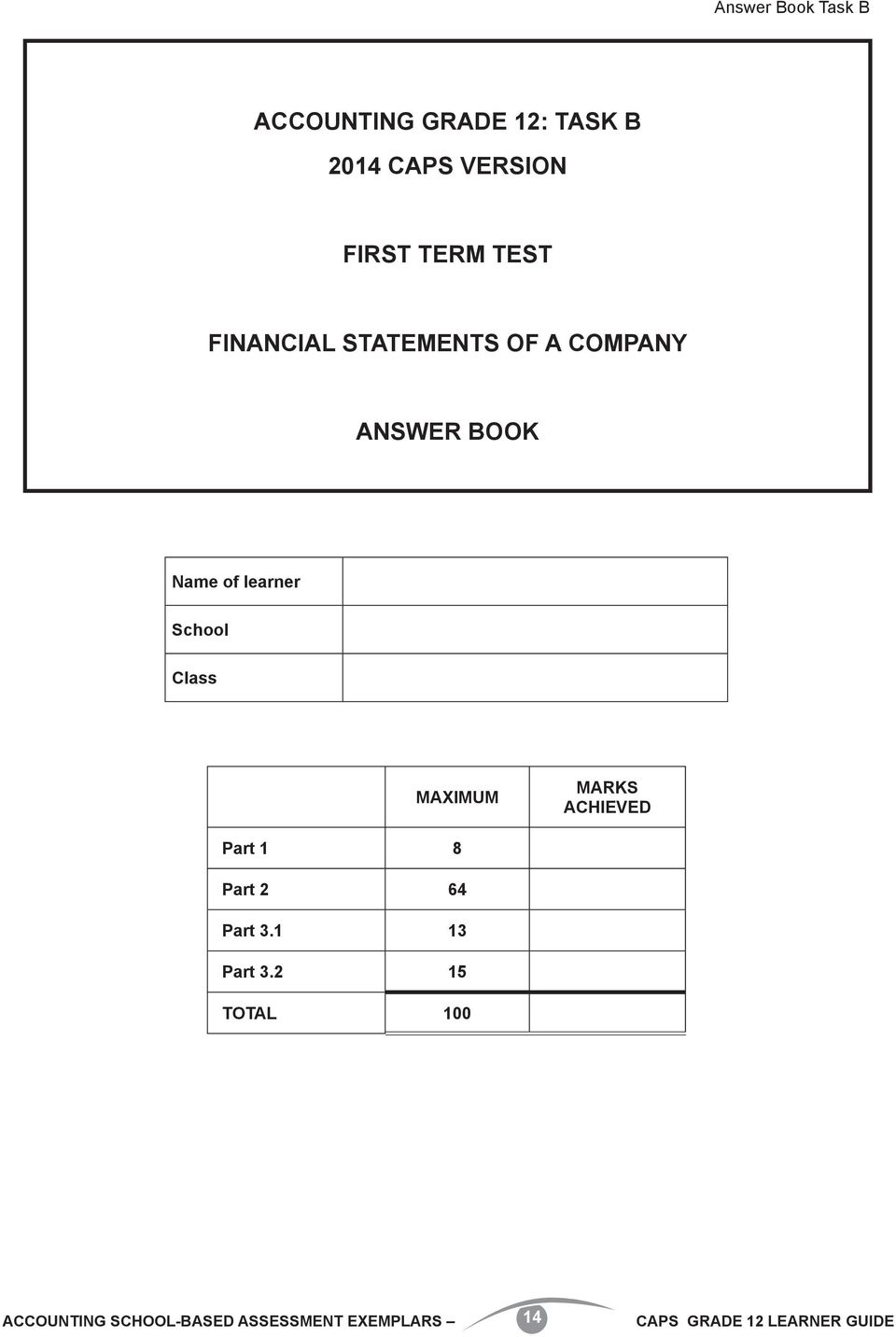 ANSWER BOOK Name of learner School Class MAXIMUM MARKS