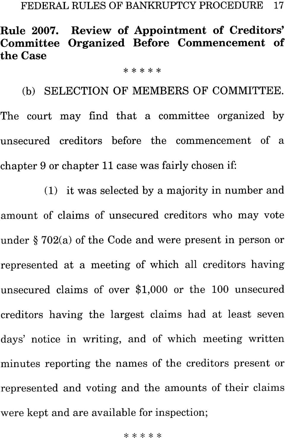 amount of claims of unsecured creditors who may vote under 702(a) of the Code and were present in person or represented at a meeting of which all creditors having unsecured claims of over $1,000 or