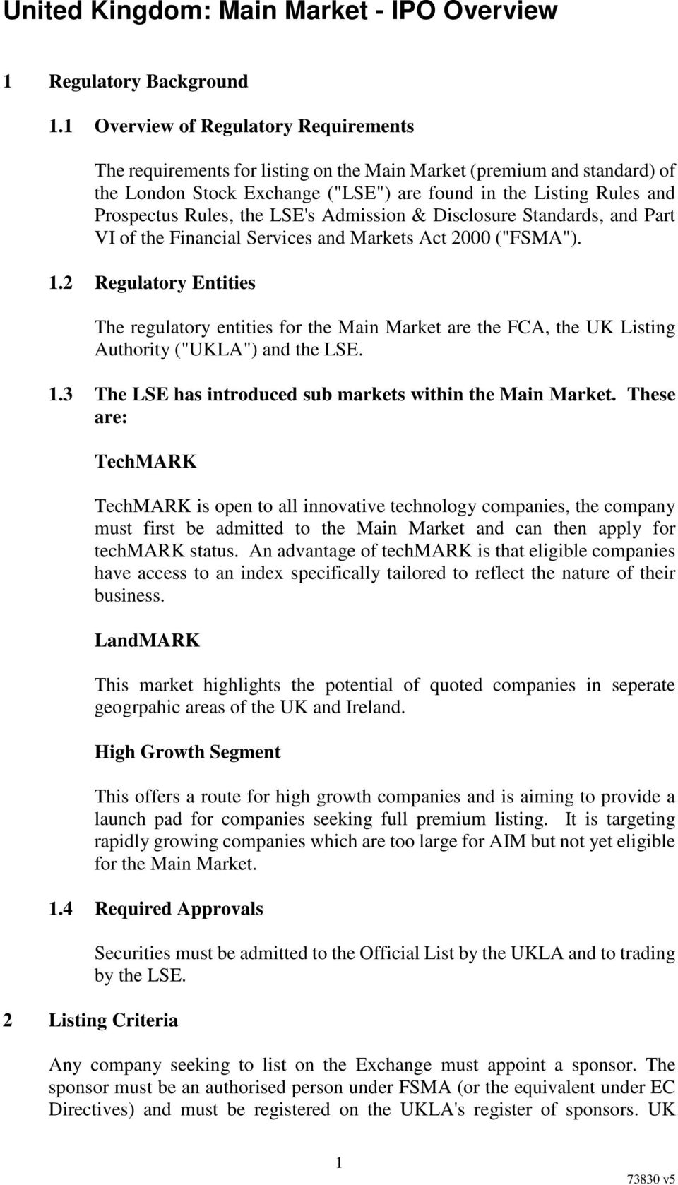 the LSE's Admission & Disclosure Standards, and Part VI of the Financial Services and Markets Act 2000 ("FSMA"). 1.