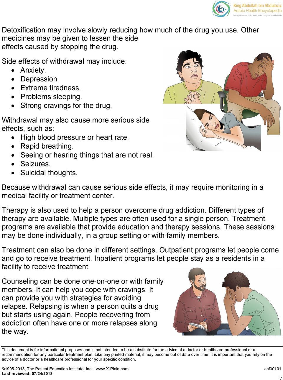 Withdrawal may also cause more serious side effects, such as: High blood pressure or heart rate. Rapid breathing. Seeing or hearing things that are not real. Seizures. Suicidal thoughts.