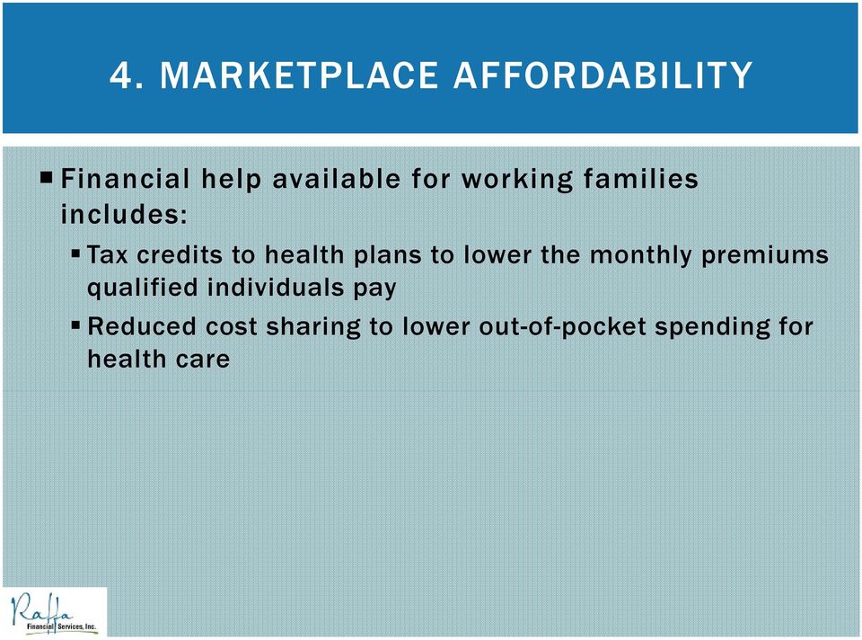 lower the monthly premiums qualified individuals pay