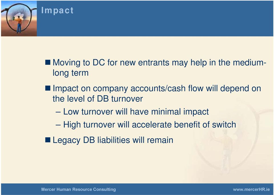 of DB turnover Low turnover will have minimal impact High turnover
