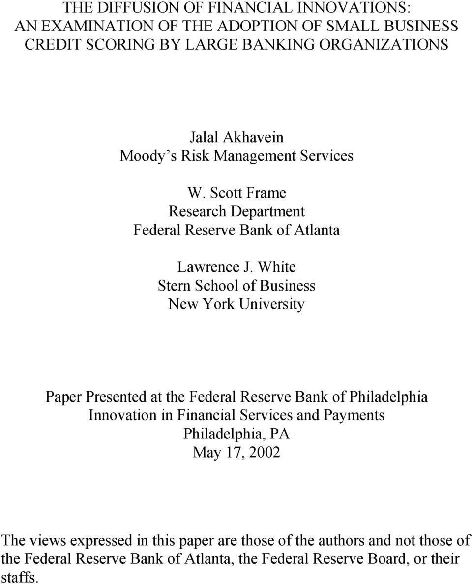 White Stern School of Business New York University Paper Presented at the Federal Reserve Bank of Philadelphia Innovation in Financial Services and