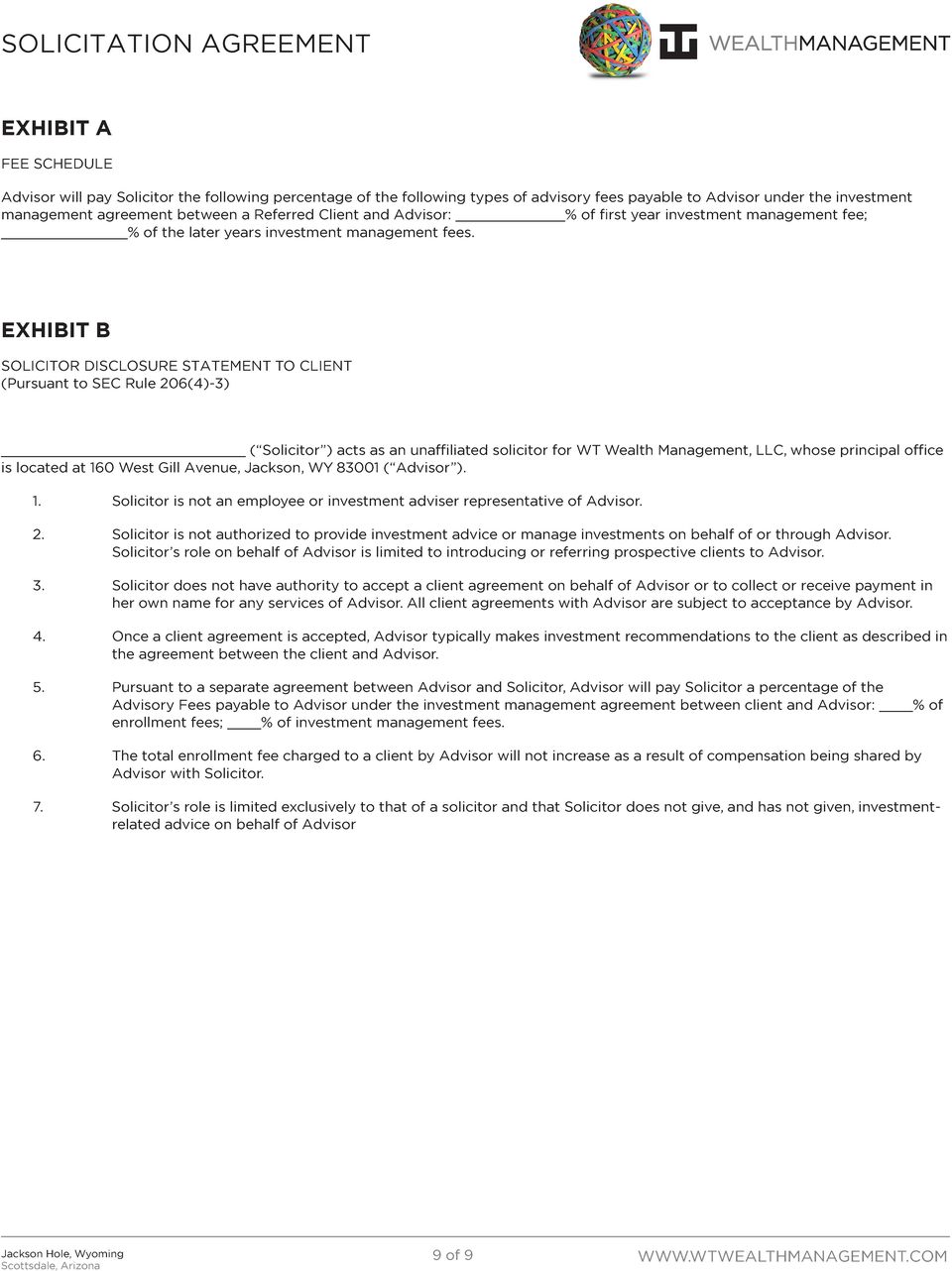 EXHIBIT B SOLICITOR DISCLOSURE STATEMENT TO CLIENT (Pursuant to SEC Rule 206(4)-3) ( Solicitor ) acts as an unaffiliated solicitor for WT Wealth Management, LLC, whose principal office is located at