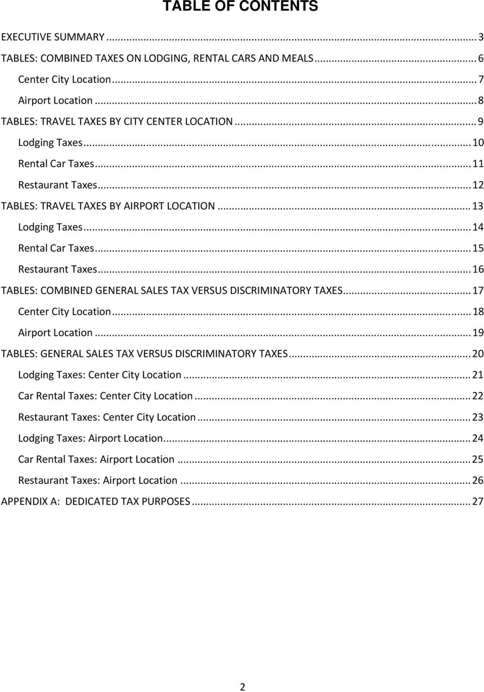 ..16 TABLES: COMBINED GENERAL SALES TAX VERSUS DISCRIMINATORY TAXES...17 Center City Location...18 Airport Location...19 TABLES: GENERAL SALES TAX VERSUS DISCRIMINATORY TAXES.
