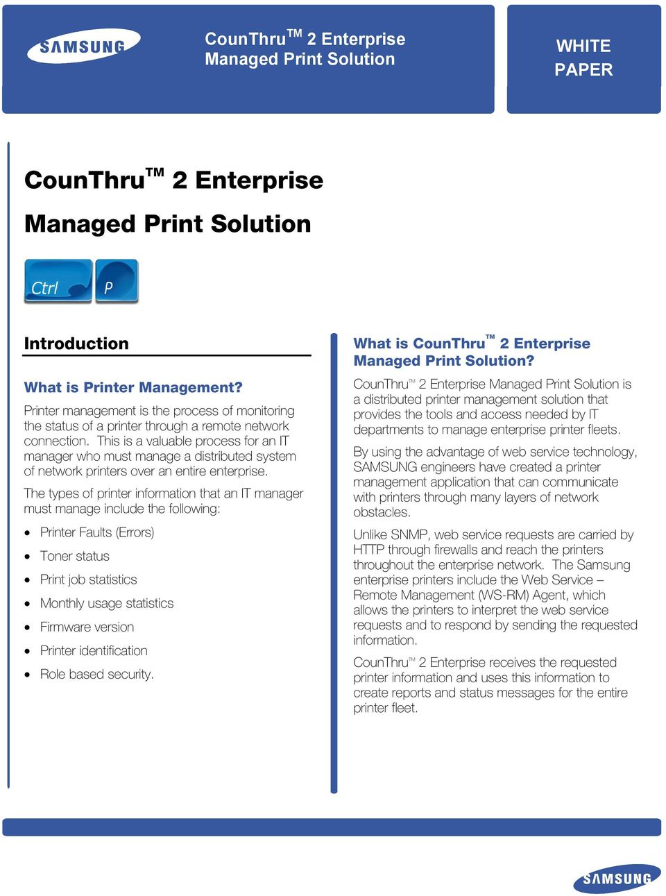 This is a valuable process for an IT manager who must manage a distributed system of network printers over an entire enterprise.