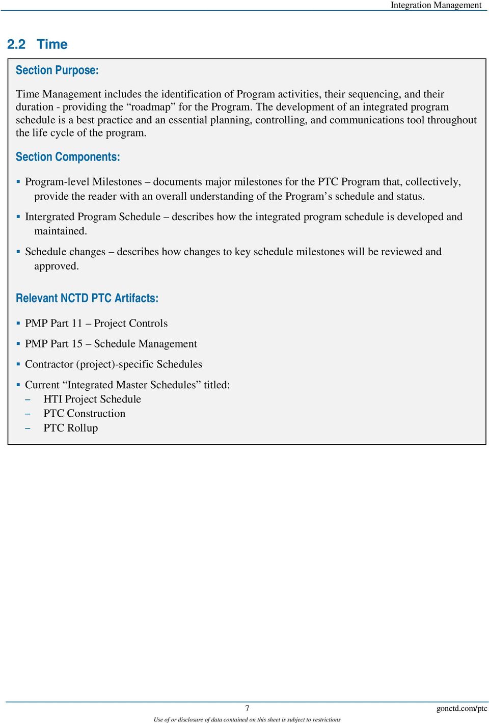 Section Components: Program-level Milestones documents major milestones for the PTC Program that, collectively, provide the reader with an overall understanding of the Program s schedule and status.